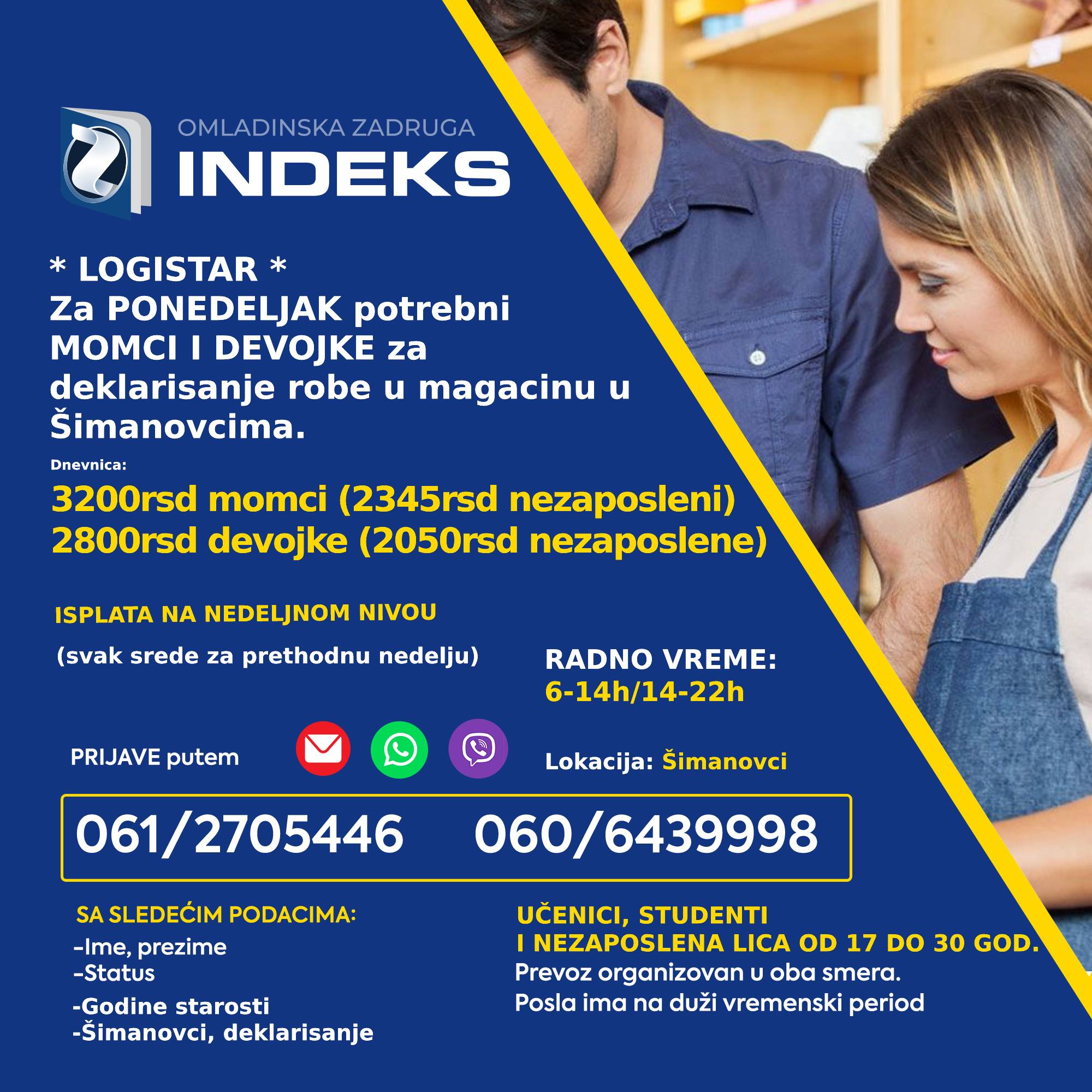 Za ponedeljak potrebni omladinci 17-30god za poslove deklarisanja Smena: 6-14h i 14-22h 💰Dnevnica: 3200 (2345rsd za nezaposlena lica) 2800rsd (2050rsd za nezaposlena lica) 📭Lokacija: Šimanovci Samo punoletni omladinci! 🚌Prevoz organizovan sa Konjarnika i ide autoputem prema Šimanovcima (staje na stanicama: Autokomanda, Mostar, Sava centar, Arena, Tošin bunar, Zmaj)🚌 📞Prijave i više informacija putem: 060/6439998 sa sledećim podacima: Ime, prezime; Status (student, srednjoškolac, nezaposleno lice) Godine starosti Sa napomenom: Logistar